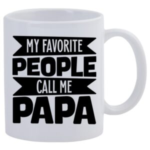 My Favorite people call me Papa