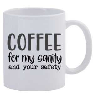 Coffee for my sanity and your safety