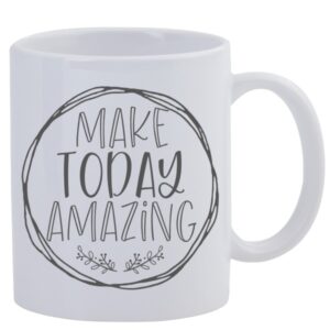 Make today amazing