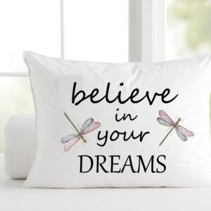 Believe in your dreams