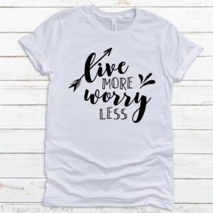 Live more worry less