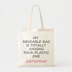 My reusable bag is totally judging your plastic one right now