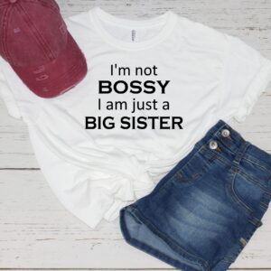 I'm not bossy I'm just a big sister