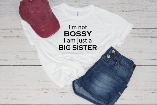 I'm not bossy I'm just a big sister